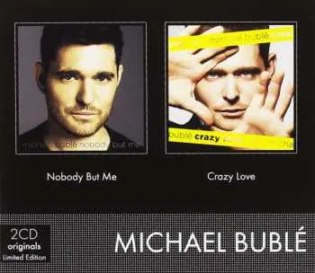 2CD Michael Bublé: Nobody But Me / Crazy Love