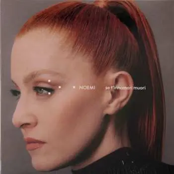 SP Noemi: Se T'Innamori Muori CLR | LTD