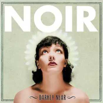 CD Noir: Darkly Near