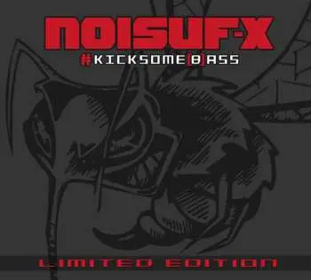 2CD Noisuf-X: #Kicksome(b)ass  LTD