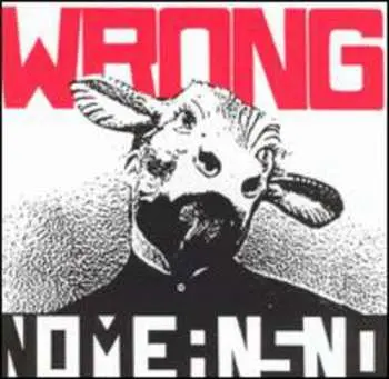 CD NoMeansNo: Wrong