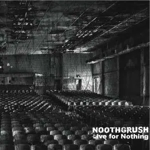 2LP Noothgrush: Live For Nothing