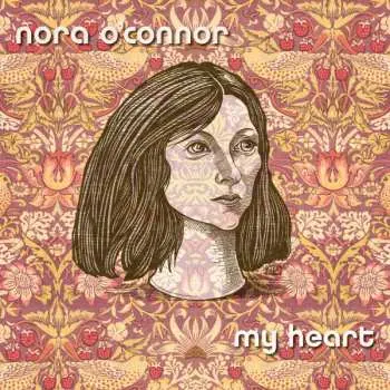 LP Nora O'Connor: My Heart