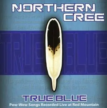 CD Northern Cree: True Blue