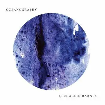 LP/CD Charlie Barnes: Oceanography