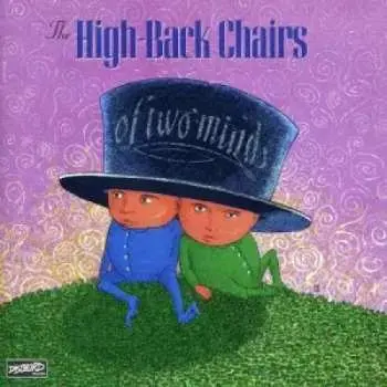 LP The High-Back Chairs: Of Two Minds