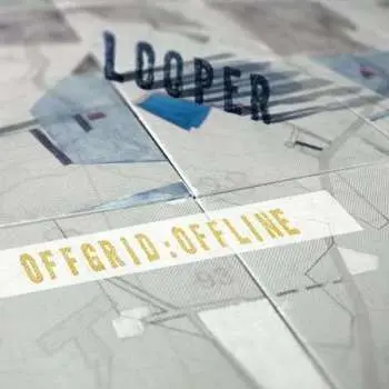 LP Looper: Offgrid:Offline LTD | CLR