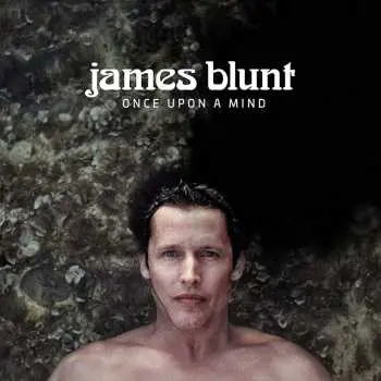 CD James Blunt: Once Upon A Mind - James Blunt