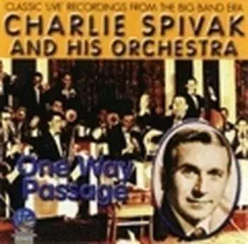 CD Charlie Spivak And His Orchestra: One Way Passage