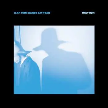 LP Clap Your Hands Say Yeah: Only Run