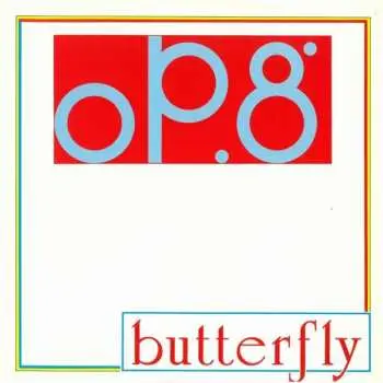 LP OP. 8: Butterfly