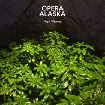 SP Opera Alaska: Hope / Staying NUM | CLR
