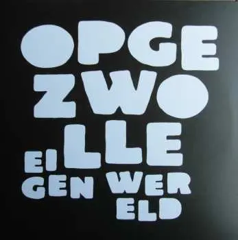 2LP Opgezwolle: Eigen Wereld