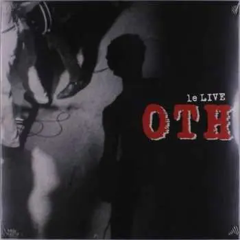 LP O.T.H.: Le Live