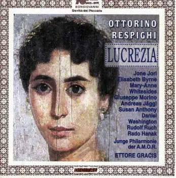 CD Ottorino Respighi: Lucrezia