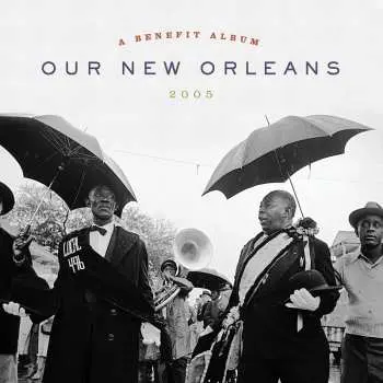 2LP Various: Our New Orleans 2005, A Benefit Album