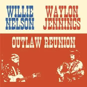 CD Willie Nelson: Outlaw Reunion