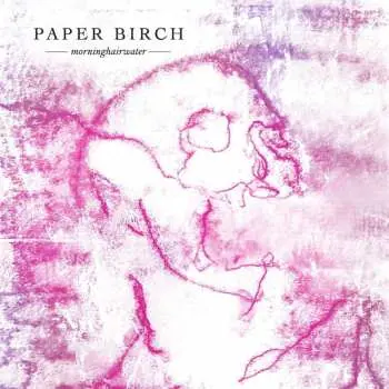 LP Paper Birch: Morninghairwater LTD | CLR