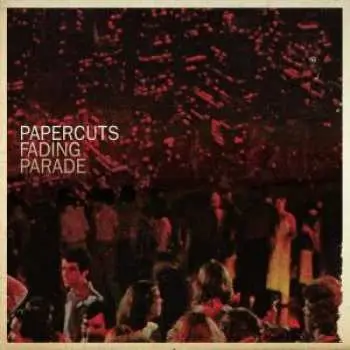LP Papercuts: Fading Parade
