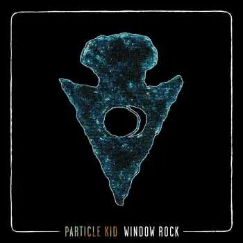 LP Particle Kid: Window Rock LTD