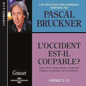 2CD Pascal Bruckner: L'occident Est-il Coupable