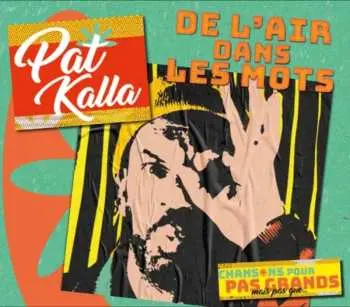 CD Pat Kalla: De L'air Dans Les Mots