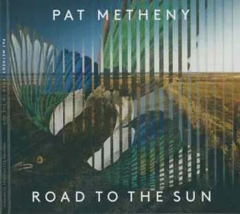 CD Pat Metheny: Road To The Sun