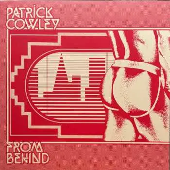LP Patrick Cowley: From Behind