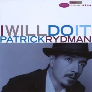 CD Patrick Rydman: I Will Do It
