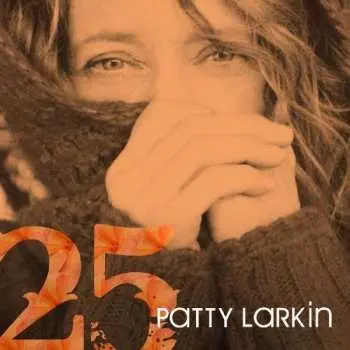 2CD Patty Larkin: 25