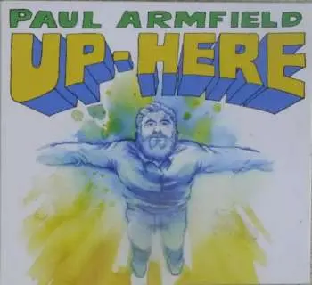 CD Paul Armfield: Up-Here