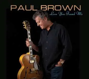 CD Paul Brown: Love You Found Me