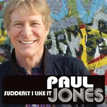 CD Paul Jones: Suddenly I Like It