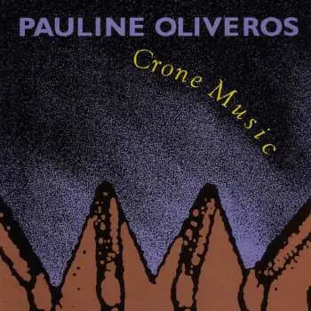CD Pauline Oliveros: Crone Music