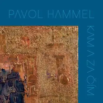 Pavol Hammel: Kam a za čím LP