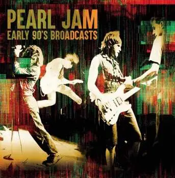6CD Pearl Jam: Early 90’s Broadcasts