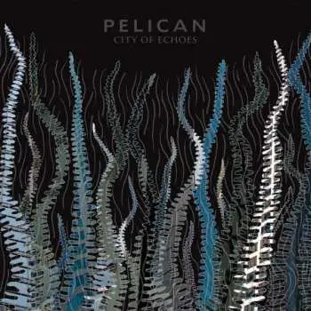 2LP Pelican: City Of Echoes