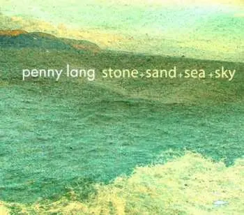 CD Penny Lang: Stone+Sand+Sea+Sky