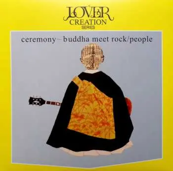 LP People: Ceremony ~ Buddha Meet Rock