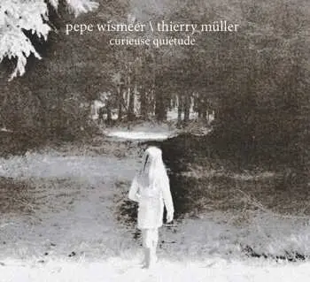 CD Pepe Wismeer: Curieuse Quiétude