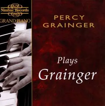 CD Percy Grainger:  Plays Grainger