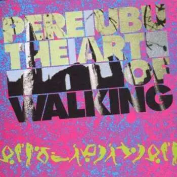 LP Pere Ubu: The Art Of Walking