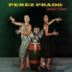 LP Perez Prado: Greatest Mambos