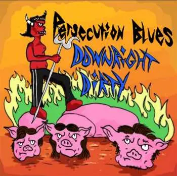 LP Persecution Blues: Downright Dirty CLR | LTD