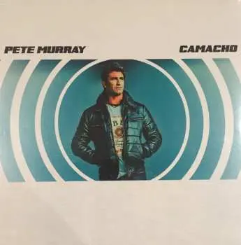 LP Pete Murray: Camacho