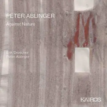 CD Peter Ablinger: Against Nature