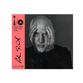 Peter Gabriel: i / o (Bright-Side Mix, Dark-Side Mix)