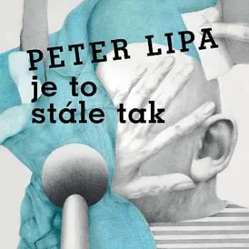 LP Peter Lipa: Je To Stale Tak