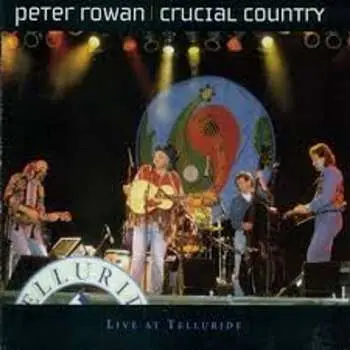 CD Peter Rowan: Crucial Country