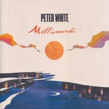 LP Peter White: Millisecondi